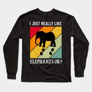 I just Really Like Elephants OK Long Sleeve T-Shirt